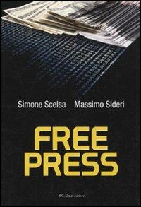 Free press - Simone Scelsa, Massimo Sideri - Libro Dalai Editore 2010, Romanzi e racconti | Libraccio.it