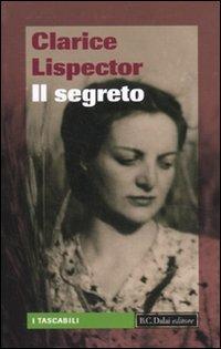 Il segreto - Clarice Lispector - Libro Dalai Editore 2010, I tascabili | Libraccio.it