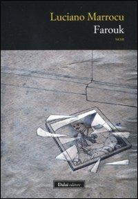 Farouk - Luciano Marrocu - Libro Dalai Editore 2011, Vidocq | Libraccio.it