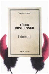 I demoni - Fëdor Dostoevskij - Libro Dalai Editore 2011, Classici tascabili | Libraccio.it