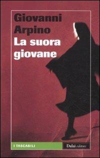 La suora giovane - Giovanni Arpino - Libro Dalai Editore 2011, I tascabili | Libraccio.it