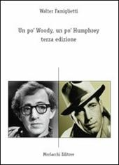 Un po' Woody, un po' Humphrey. Terza edizione