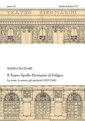 Il teatro Apollo-Piermarini di Foligno. La storia, la musica, gli spettacoli (1827-1944). Con CD-ROM