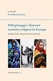 Pellegrinaggi e itinerari turistico-religiosi in Europa. Identità locali e dinamiche transnazionali