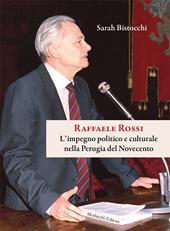 Raffaele Rossi. L'impegno politico e culturale nella Perugia del Novecento
