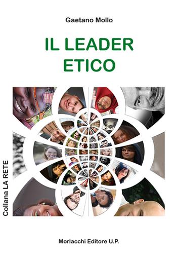 Il leader etico - Gaetano Mollo - Libro Morlacchi 2016 | Libraccio.it