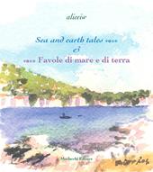 Sea and earth tales...-...Favole di mare e di terra. Ediz. bilingue