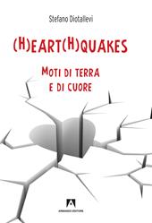 (H)eart(H)quakes. Moti di terra e di cuore