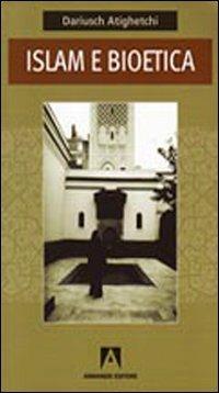 Islam e bioetica - Dariusch Atighetchi - Libro Armando Editore 2009, Bioetica | Libraccio.it