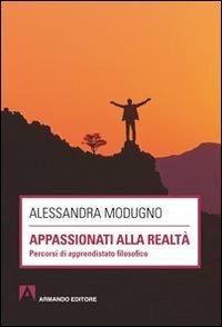 Appassionati alla realtà - Alessandra Modugno - Libro Armando Editore 2011, Scaffale aperto/Filosofia | Libraccio.it