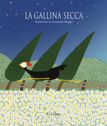 La gallina secca - Alessandra Maggio - Libro Le Lettere 2015, Le novelle | Libraccio.it