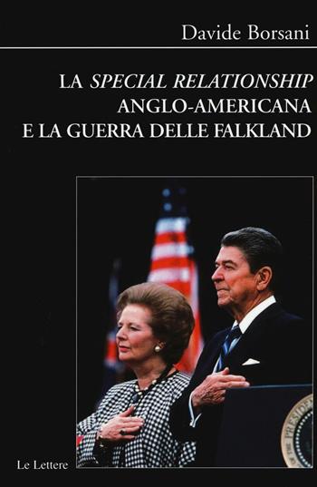 La «special relationship» anglo-americana e la guerra delle Falkland - Davide Borsani - Libro Le Lettere 2016, Biblioteca di Nuova Storia Contemporanea | Libraccio.it