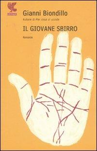 Il giovane sbirro - Gianni Biondillo - Libro Guanda 2007, Narratori della Fenice | Libraccio.it
