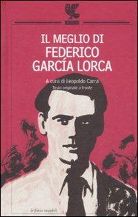 Il meglio di Federico García Lorca. Testo spagnolo a fronte - Federico García Lorca - Libro Guanda 2007, Le Fenici tascabili | Libraccio.it