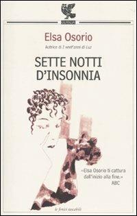 Sette notti d'insonnia - Elsa Osorio - Libro Guanda 2010, Le Fenici tascabili | Libraccio.it