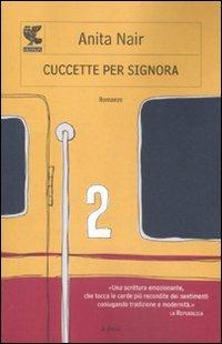 Cuccette per signora - Anita Nair - Libro Guanda 2012, Le Fenici | Libraccio.it