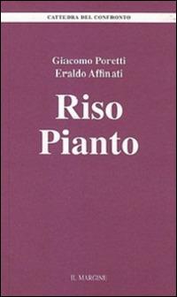 Riso e pianto - Giacomo Poretti, Eraldo Affinati - Libro Il Margine 2014, La cattedra del confronto | Libraccio.it