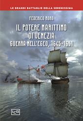 Il potere marittimo di Venezia. Guerra nell'Egeo, 1645-1651