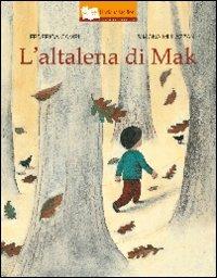 L' altalena di Mak - Federica Campi, Simona Mulazzani - Libro Il Gioco di Leggere 2010, Libricuoriefiori | Libraccio.it