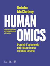 Humanomics. Perché l'economia del futuro è una scienza umana