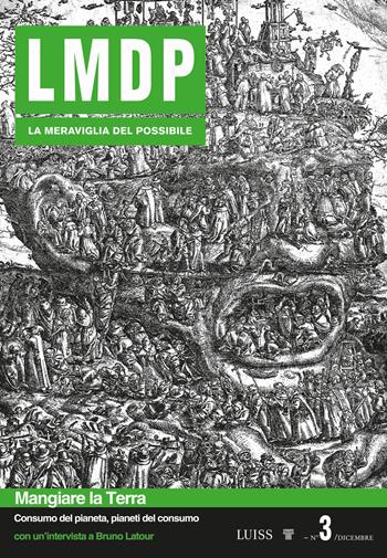 Mangiare la terra. Consumo del pianeta, pianeti del consumo  - Libro Luiss University Press 2022 | Libraccio.it