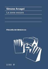 La zona oscura. Filosofia del metaverso