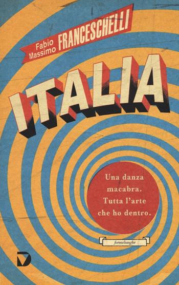 Italia - Fabio Massimo Franceschelli - Libro Del Vecchio Editore 2016, Formelunghe | Libraccio.it