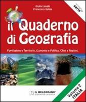Il quaderno di geografia. Popolazione e territorio, economia e politica, climi e regioni. Vol. 2: Italia