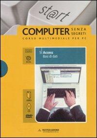 Access. Basi di dati. ECDL. Con DVD. Con CD-ROM. Vol. 5 - Paolo Pezzoni, Sergio Pezzoni - Libro Mondadori Informatica 2008, Computer senza segreti | Libraccio.it