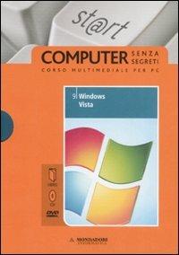 Microsoft Windows Vista. Il mondo digitale. Con DVD. Con CD-ROM. Vol. 9 - Silvia Vaccaro - Libro Mondadori Informatica 2008, Computer senza segreti | Libraccio.it