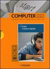 Audio e musica digitale. Il mondo digitale. Con DVD. Con CD-ROM. Vol. 11