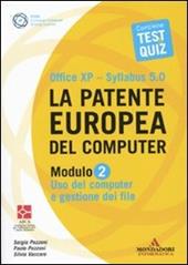 La patente europea del computer. Office XP-Sillabus 5.0. Modulo 2. Uso del computer e gestione dei file