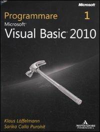Programmare Microsoft Visual Basic 2010 - Klaus Löffelmann, Sarika Calla Purohit - Libro Mondadori Informatica 2011, Programming Series | Libraccio.it