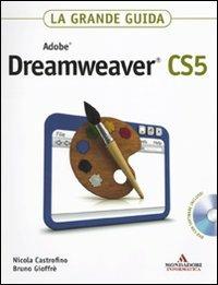 Adobe Dreamweaver CS5. La grande guida. Con DVD-ROM - Nicola Castrofino, Bruno Gioffrè - Libro Mondadori Informatica 2010, Grafica | Libraccio.it
