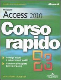Microsoft Access 2010. Corso rapido - Joyce Cox, Joan Lambert - Libro Mondadori Informatica 2011, Quick course | Libraccio.it