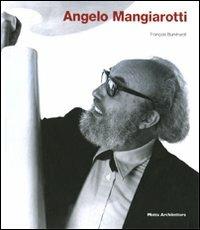 Angelo Mangiarotti. Opera completa-Complete works  - Libro Motta Architettura 2010 | Libraccio.it