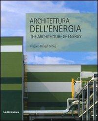 Architettura dell'energia-The architecture of energy  - Libro Motta Architettura 2010, Collana di Architettura | Libraccio.it