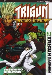 Trigun Maximum. Vol. 3: His Life As a...