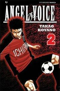 Angel voice. Vol. 2 - Takao Koyano - Libro Edizioni BD 2011, J-POP | Libraccio.it
