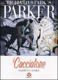 Il cacciatore. Parker. Vol. 1 - Richard Stark, Darwyn Cooke - Libro Edizioni BD 2009 | Libraccio.it