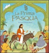 La prima Pasqua - Lois Rock, Sophie Allsopp - Libro Il Pozzo di Giacobbe 2009, Children's books | Libraccio.it