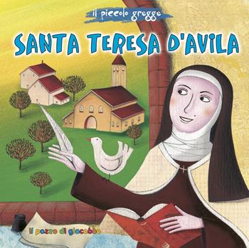 Santa Teresa d'Avila. Il piccolo gregge - Elena Pascoletti - Libro Il Pozzo di Giacobbe 2017, Piccoli semi | Libraccio.it