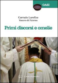 Primi discorsi e omelie - Corrado Lorefice - Libro Il Pozzo di Giacobbe 2016, Oasi | Libraccio.it