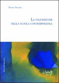 La valutazione nella scuola contemporanea - Debora Aquario - Libro CLEUP 2009, Scienze dell'educazione | Libraccio.it