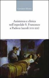 Assistenza e clinica nell'ospedale S. Francesco a Padova (secoli XVII-XIX)