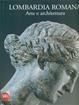 Lombardia romana. Arte e architettura  - Libro Skira 2009, Arte antica. Varia | Libraccio.it