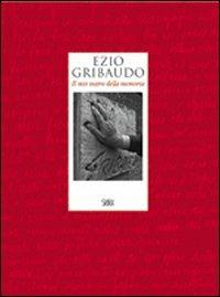 Ezio Gribaudo. Il mio teatro della memoria. Ediz. illustrata - Adriano Olivieri - Libro Skira 2009, Arte moderna. Cataloghi | Libraccio.it