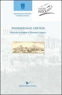 Manierismo cretese - Cristiano Luciani - Libro Nuova Cultura 2009, Studi neogreci | Libraccio.it
