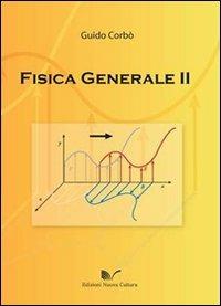Fisica generale 2 - Guido Corbò - Libro Nuova Cultura 2010 | Libraccio.it