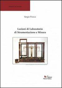 Lezioni di laboratorio di strumentazione e misura - Sergio Frasca - Libro Nuova Cultura 2011 | Libraccio.it